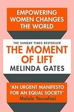 The Moment of Lift: How Empowering Women Changes the World Cover des Buches The Moment of Lift: How Empowering Women Changes the World (ISBN: 9781529005516)