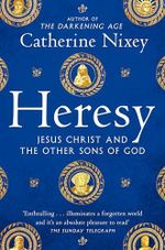Heresy: Jesus Christ and the Other Sons of God Cover des Buches Heresy: Jesus Christ and the Other Sons of God (ISBN: 9781529040395)