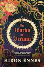 The Works of Vermin: A dark, decadent horror adventure about revenge, decay and toxic bugs Cover des Buches The Works of Vermin: A dark, decadent horror adventure about revenge, decay and toxic bugs (ISBN: 9781529073652)