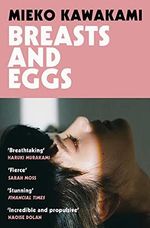 Breasts and Eggs: Nominiert: Warwick Prize for Women in Translation 2021 Cover des Buches Breasts and Eggs: Nominiert: Warwick Prize for Women in Translation 2021 (ISBN: 9781529074413)
