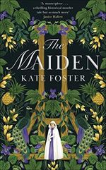 The Maiden: a daring, feminist debut novel - now a Times bestseller! Cover des Buches The Maiden: a daring, feminist debut novel - now a Times bestseller! (ISBN: 9781529091724)
