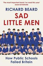 Sad Little Men: Inside the secretive world that shaped Boris Johnson Cover des Buches Sad Little Men: Inside the secretive world that shaped Boris Johnson (ISBN: 9781529114805)