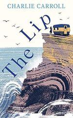 The Lip: a novel of the Cornwall tourists seldom see Cover des Buches The Lip: a novel of the Cornwall tourists seldom see (ISBN: 9781529334173)