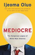 Mediocre: The Dangerous Legacy of White Male Power Cover des Buches Mediocre: The Dangerous Legacy of White Male Power (ISBN: 9781529353808)