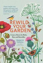 Rewild Your Garden: Create a Haven for Birds, Bees and Butterflies Cover des Buches Rewild Your Garden: Create a Haven for Birds, Bees and Butterflies (ISBN: 9781529410259)