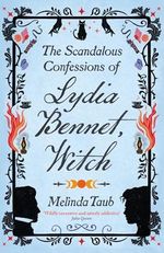 The Scandalous Confessions of Lydia Bennet, Witch Cover des Buches The Scandalous Confessions of Lydia Bennet, Witch (ISBN: 9781529426281)