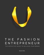 The Fashion Entrepreneur Cover des Buches The Fashion Entrepreneur (ISBN: 9781529428667)