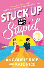 Stuck Up and Stupid: A smart and funny modern reimagining of Jane Austen's PRIDE AND PREJUDICE for the Tik-Tok generation Cover des Buches Stuck Up and Stupid: A smart and funny modern reimagining of Jane Austen's PRIDE AND PREJUDICE for the Tik-Tok generation (ISBN: 9781529520613)