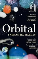 Orbital: ‘Awe-inspiring’ Max Porter Cover des Buches Orbital: ‘Awe-inspiring’ Max Porter (ISBN: 9781529922936)