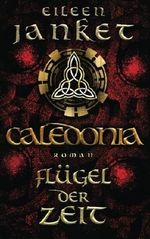 CALEDONIA - Flügel der Zeit (CALEDONIA-SAGA) Cover des Buches CALEDONIA - Flügel der Zeit (CALEDONIA-SAGA) (ISBN: 9781530094981)