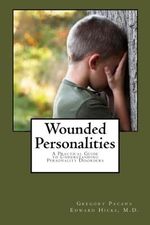 Wounded Personalities: A Practical Guide to Understanding Personality Disorders Cover des Buches Wounded Personalities: A Practical Guide to Understanding Personality Disorders (ISBN: 9781530105700)