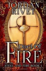 Duel of Fire (Steel and Fire, Band 1) Cover des Buches Duel of Fire (Steel and Fire, Band 1) (ISBN: 9781530738090)