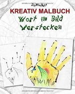 KREATIV MALBUCH - Wort im Bild verstecken Cover des Buches KREATIV MALBUCH - Wort im Bild verstecken (ISBN: 9781532823350)