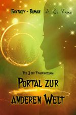Portal zur anderen Welt: Traumhaus 3 Cover des Buches Portal zur anderen Welt: Traumhaus 3 (ISBN: 9781532930843)