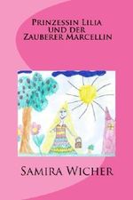 Prinzessin Lilia und der Zauberer Marcellin Cover des Buches Prinzessin Lilia und der Zauberer Marcellin (ISBN: 9781533210999)