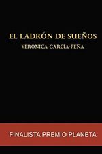 El ladrón de sueños: Finalista Premio Planeta Cover des Buches El ladrón de sueños: Finalista Premio Planeta (ISBN: 9781533227232)