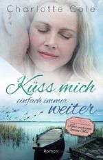 Küss mich einfach immer weiter: Sammelband - Finley Meadows 2+3 Cover des Buches Küss mich einfach immer weiter: Sammelband - Finley Meadows 2+3 (ISBN: 9781533281067)