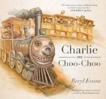 Charlie the Choo-Choo: From the world of The Dark Tower Cover des Buches Charlie the Choo-Choo: From the world of The Dark Tower (ISBN: 9781534401235)