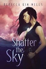 Shatter the Sky (The Shatter the Sky Duology) Cover des Buches Shatter the Sky (The Shatter the Sky Duology) (ISBN: 9781534437906)