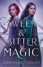 Sweet & Bitter Magic Cover des Buches Sweet & Bitter Magic (ISBN: 9781534453852)
