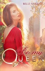 Be my Queen Cover des Buches Be my Queen (ISBN: 9781535054355)