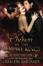 Chosen by the Vampire Kings (The Chosen Series) (Volume 1) Cover des Buches Chosen by the Vampire Kings (The Chosen Series) (Volume 1) (ISBN: 9781535103343)