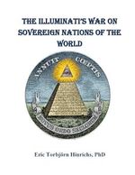 The Iluminati's War on Sovereign Nations of the World: The New World Order and the End of Democracy Cover des Buches The Iluminati's War on Sovereign Nations of the World: The New World Order and the End of Democracy (ISBN: 9781535542258)