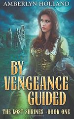 By Vengeance Guided (The Lost Shrines, Band 1) Cover des Buches By Vengeance Guided (The Lost Shrines, Band 1) (ISBN: 9781535582872)