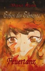 Feuertanz (Erben der Elemente) Cover des Buches Feuertanz (Erben der Elemente) (ISBN: 9781537058986)