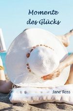 Momente des Gluecks Cover des Buches Momente des Gluecks (ISBN: 9781537230603)