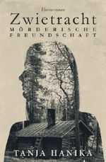 Zwietracht – Mörderische Freundschaft Cover des Buches Zwietracht – Mörderische Freundschaft (ISBN: 9781537237626)