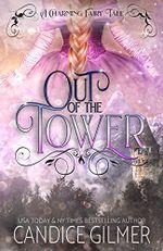 Out of the Tower (The Charming Fairy Tales, Band 1) Cover des Buches Out of the Tower (The Charming Fairy Tales, Band 1) (ISBN: 9781537392837)