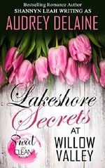 Lakeshore Secrets at Willow Valley (The McAdams Sisters at Willow Valley) Cover des Buches Lakeshore Secrets at Willow Valley (The McAdams Sisters at Willow Valley) (ISBN: 9781537871134)