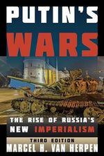 Putin's Wars: The Rise of Russia's New Imperialism Cover des Buches Putin's Wars: The Rise of Russia's New Imperialism (ISBN: 9781538183878)