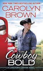 Cowboy Bold (Longhorn Canyon, 1, Band 1) Cover des Buches Cowboy Bold (Longhorn Canyon, 1, Band 1) (ISBN: 9781538744864)