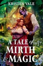 A Tale of Mirth & Magic Cover des Buches A Tale of Mirth & Magic (ISBN: 9781538771822)