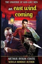 East Wind Coming: Sherlock Holmes and Jack the Ripper in a Chase Across Time and Space (The Universe of God-Like Men, Band 3) Cover des Buches East Wind Coming: Sherlock Holmes and Jack the Ripper in a Chase Across Time and Space (The Universe of God-Like Men, Band 3) (ISBN: 9781539696384)