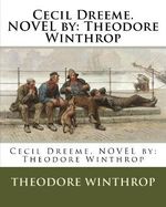 Cecil Dreeme. NOVEL by: Theodore Winthrop Cover des Buches Cecil Dreeme. NOVEL by: Theodore Winthrop (ISBN: 9781540812308)