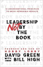 Leadership Not by the Book: 12 Unconventional Principles to Drive Incredible Results Cover des Buches Leadership Not by the Book: 12 Unconventional Principles to Drive Incredible Results (ISBN: 9781540902245)