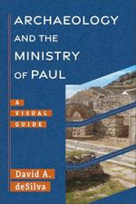 Archaeology and the Ministry of Paul: A Visual Guide (Archaeology and the New Testament) Cover des Buches Archaeology and the Ministry of Paul: A Visual Guide (Archaeology and the New Testament) (ISBN: 9781540960955)