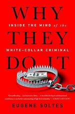 Why They Do It: Inside the Mind of the White-Collar Criminal Cover des Buches Why They Do It: Inside the Mind of the White-Collar Criminal (ISBN: 9781541774179)