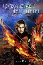 Il Regno del Fuoco (Le Cronistorie degli Elementi Vol. 3) Cover des Buches Il Regno del Fuoco (Le Cronistorie degli Elementi Vol. 3) (ISBN: 9781542741682)