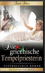 Die griechische Tempelpriesterin Cover des Buches Die griechische Tempelpriesterin (ISBN: 9781542885300)