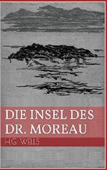 Die Insel des Dr. Moreau Cover des Buches Die Insel des Dr. Moreau (ISBN: 9781543036985)