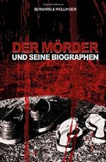 Der Mörder und seine Biographen Cover des Buches Der Mörder und seine Biographen (ISBN: 9781544063973)
