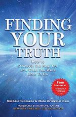 Finding Your Truth: How to Discover the Real You and What You Were Born To Do Cover des Buches Finding Your Truth: How to Discover the Real You and What You Were Born To Do (ISBN: 9781544227726)