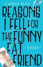 Reasons I Fell for the Funny Fat Friend Cover des Buches Reasons I Fell for the Funny Fat Friend (ISBN: 9781544943770)