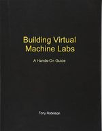 Building Virtual Machine Labs: A Hands-On Guide Cover des Buches Building Virtual Machine Labs: A Hands-On Guide (ISBN: 9781546932635)