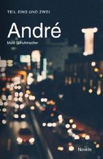 André: Teil eins und zwei Cover des Buches André: Teil eins und zwei (ISBN: 9781547011247)