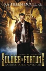 Soldier of Fortune: A Gideon Quinn Adventure (The Fortune Chronicles) (Volume 1) Cover des Buches Soldier of Fortune: A Gideon Quinn Adventure (The Fortune Chronicles) (Volume 1) (ISBN: 9781547126767)